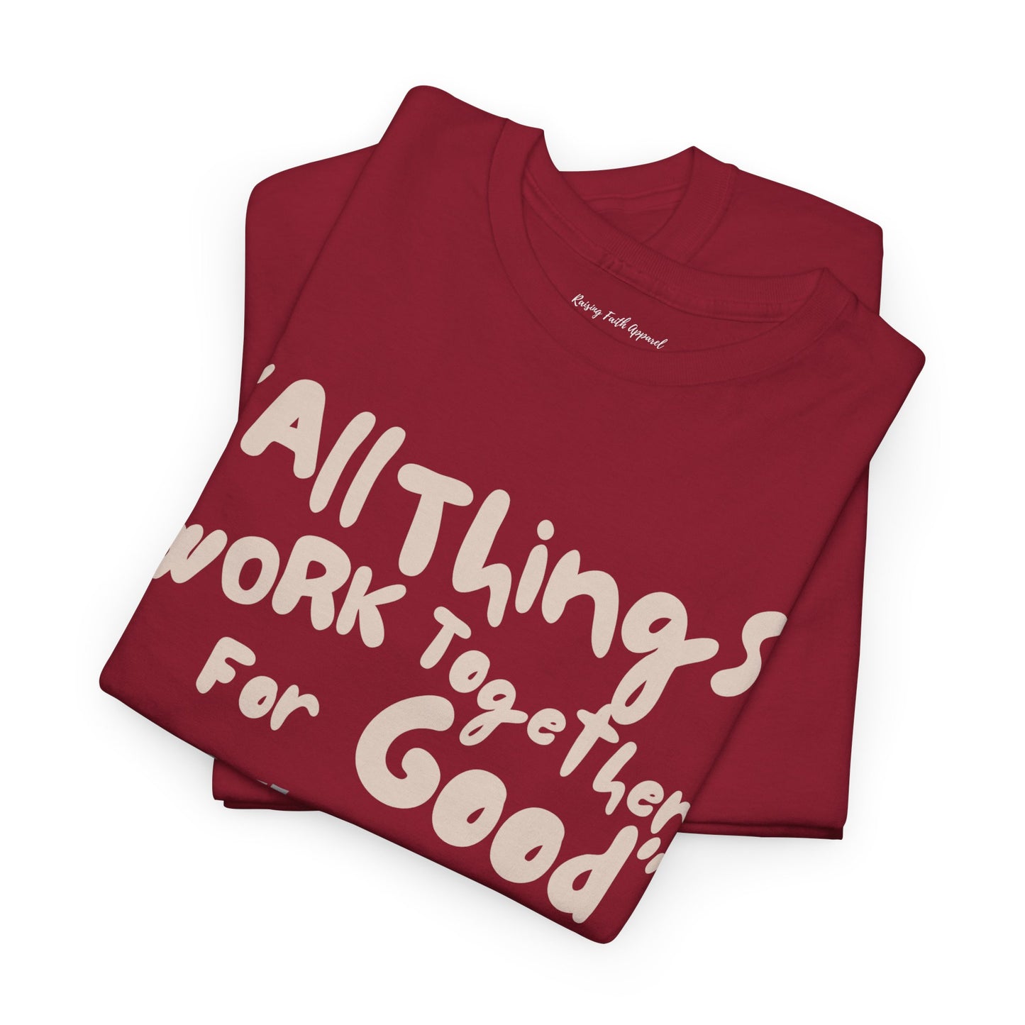 All Things Work Together for Good Shirt Adult Unisex T-Shirt