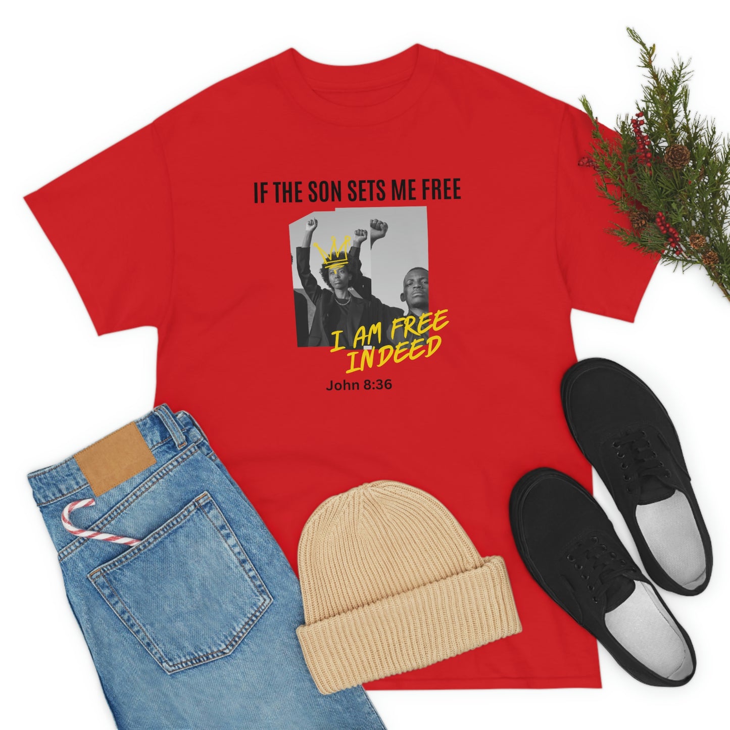 If The Son Sets Me Free I am Free Indeed Adult Unisex Tee -Unisex Heavy Cotton Tee