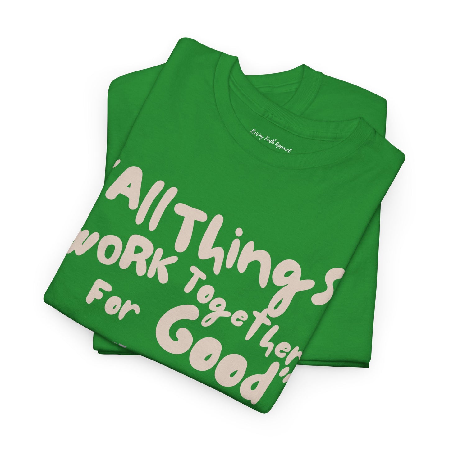 All Things Work Together for Good Shirt Adult Unisex T-Shirt