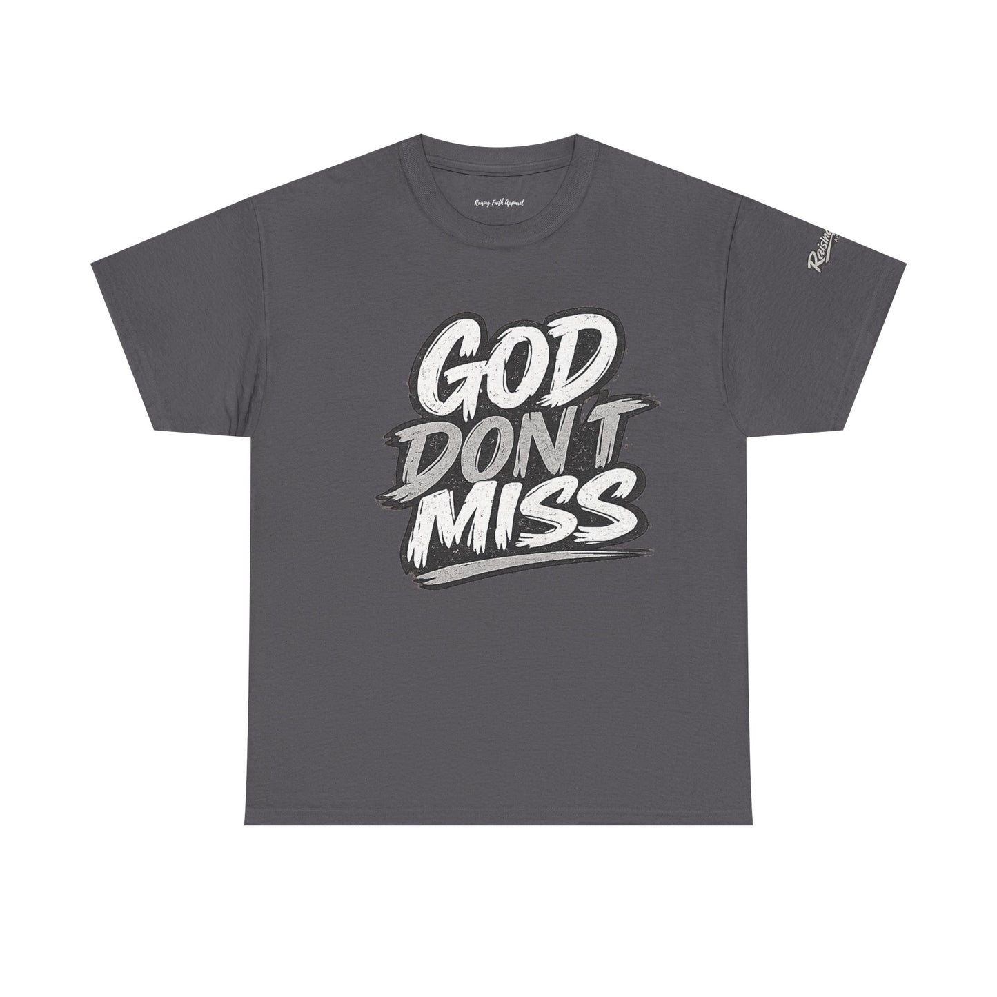 God Don’t Miss Adult Unisex T-Shirt — Gray