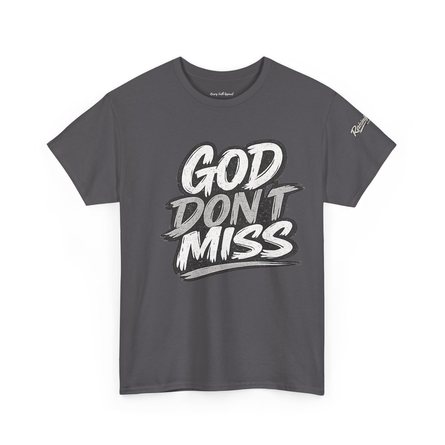 God Don’t Miss Adult Unisex T-Shirt — Gray