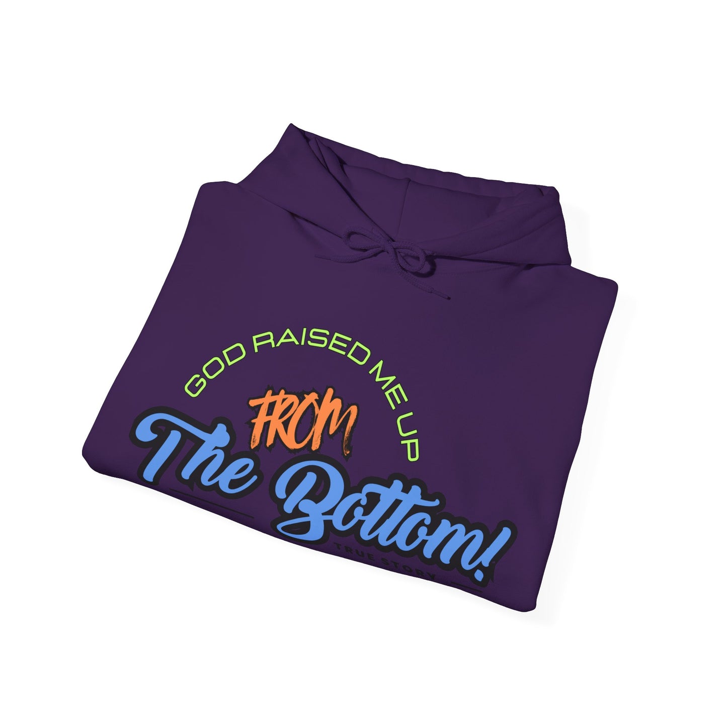 God Raised Me Up From The Bottom Adult Unisex Sweatshirt