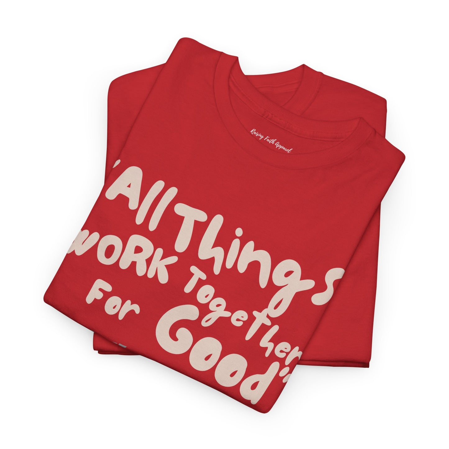 All Things Work Together for Good Shirt Adult Unisex T-Shirt