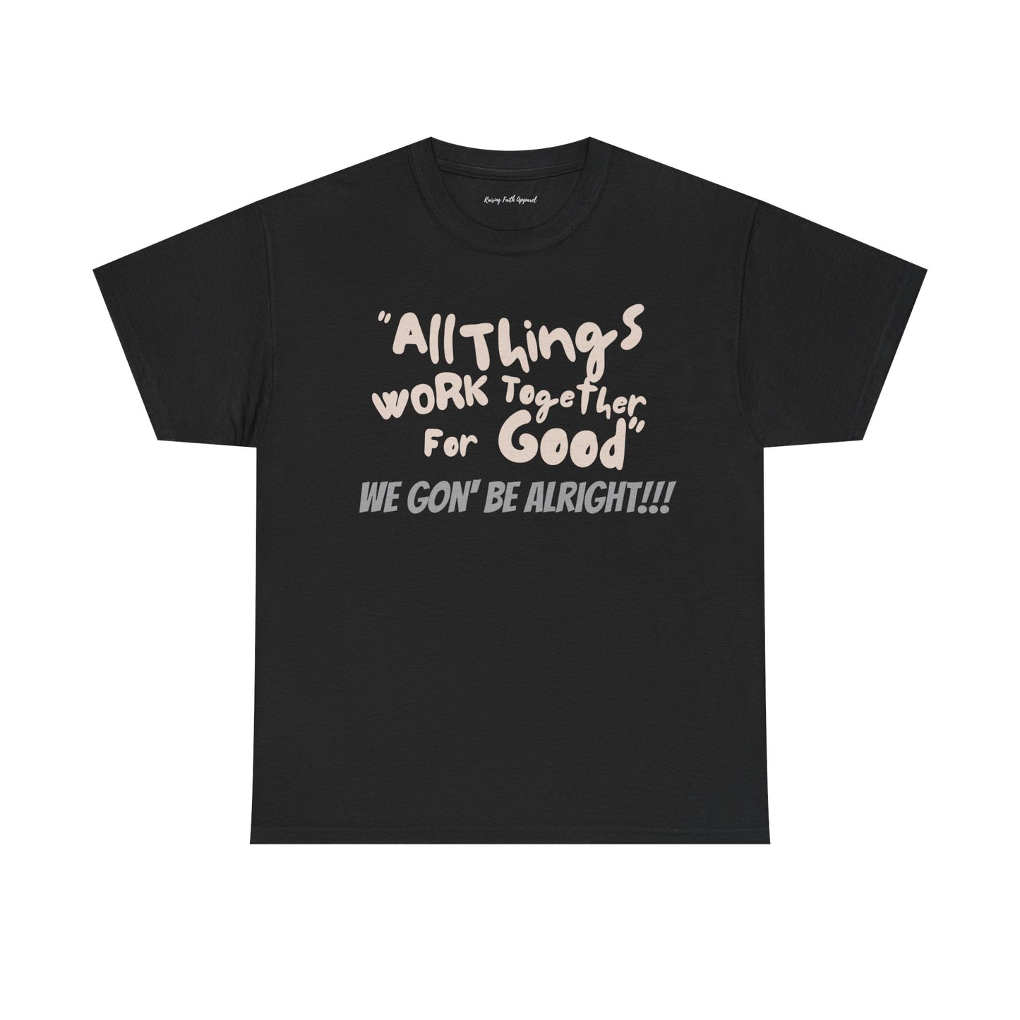 All Things Work Together for Good Shirt Adult Unisex T-Shirt