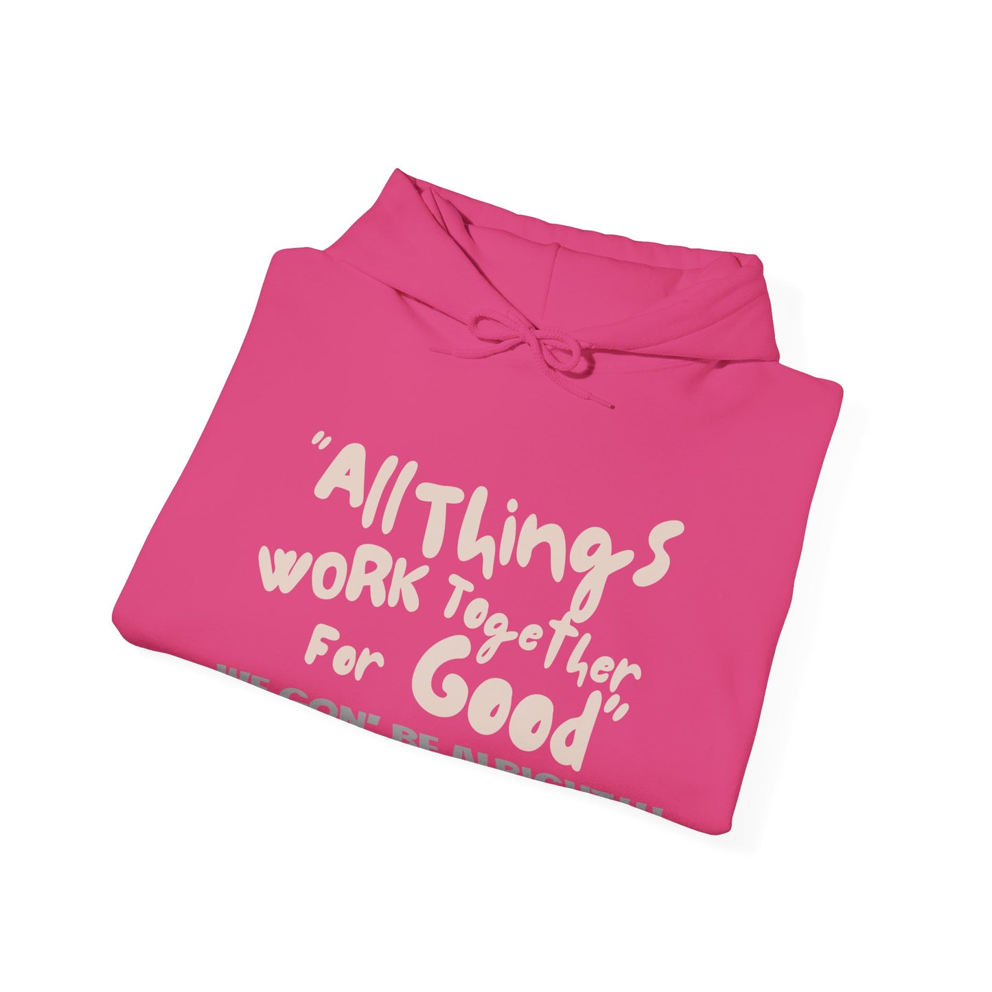 All Things Work Together For Good Adult Unisex Hoodie