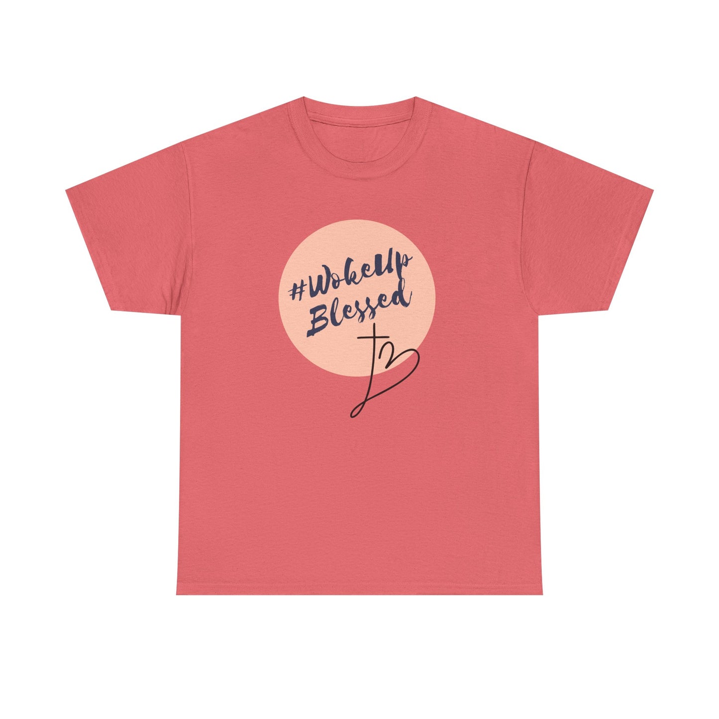 Woke up Blessed Adult Unisex T-shirt -Unisex Heavy Cotton Tee