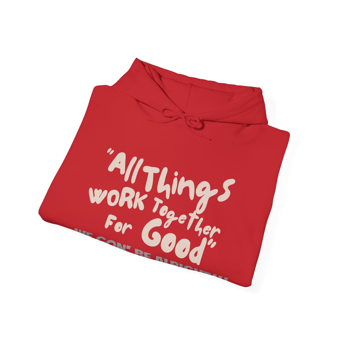 All Things Work Together For Good Adult Unisex Hoodie