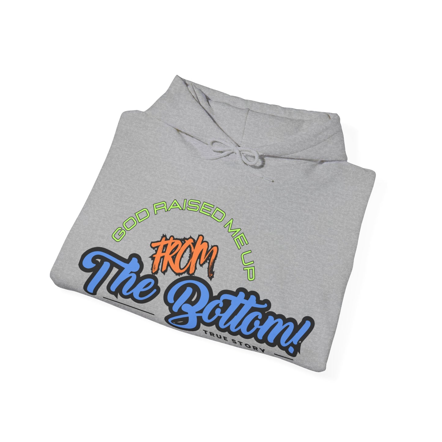 God Raised Me Up From The Bottom Adult Unisex Sweatshirt