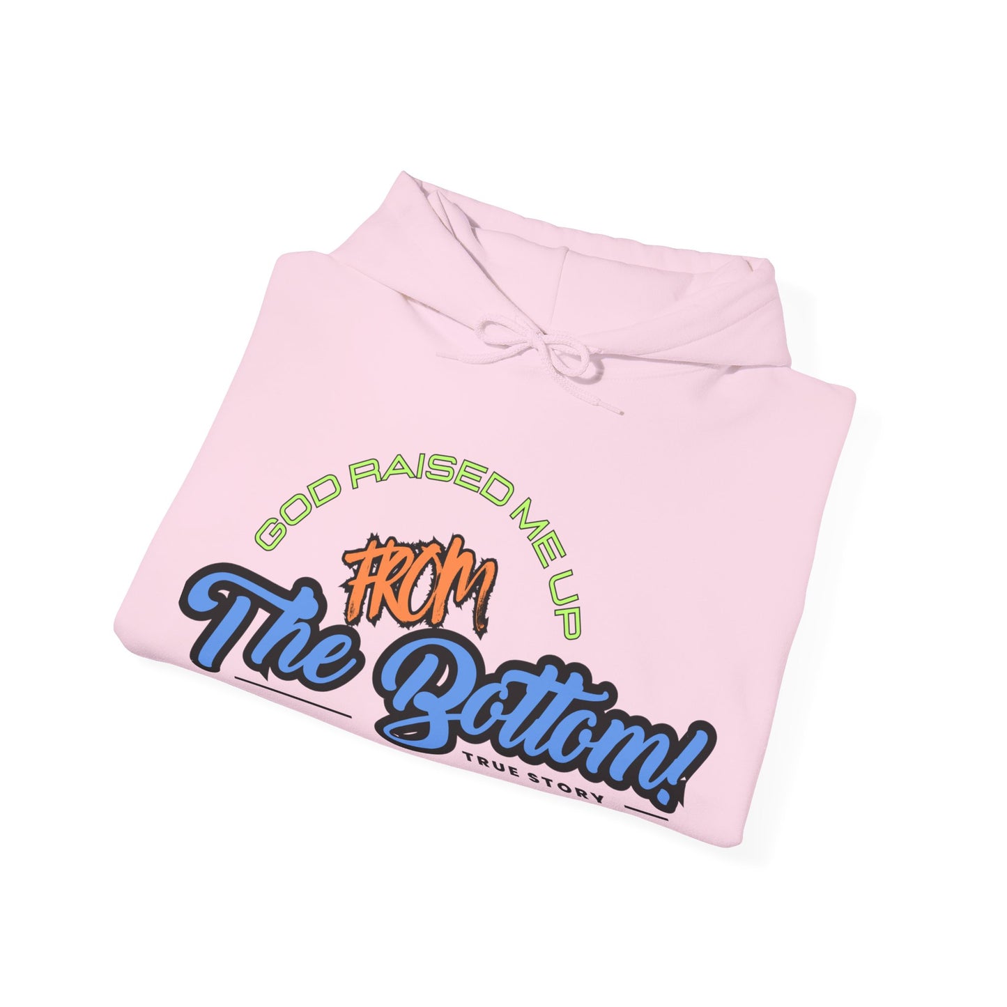 God Raised Me Up From The Bottom Adult Unisex Sweatshirt