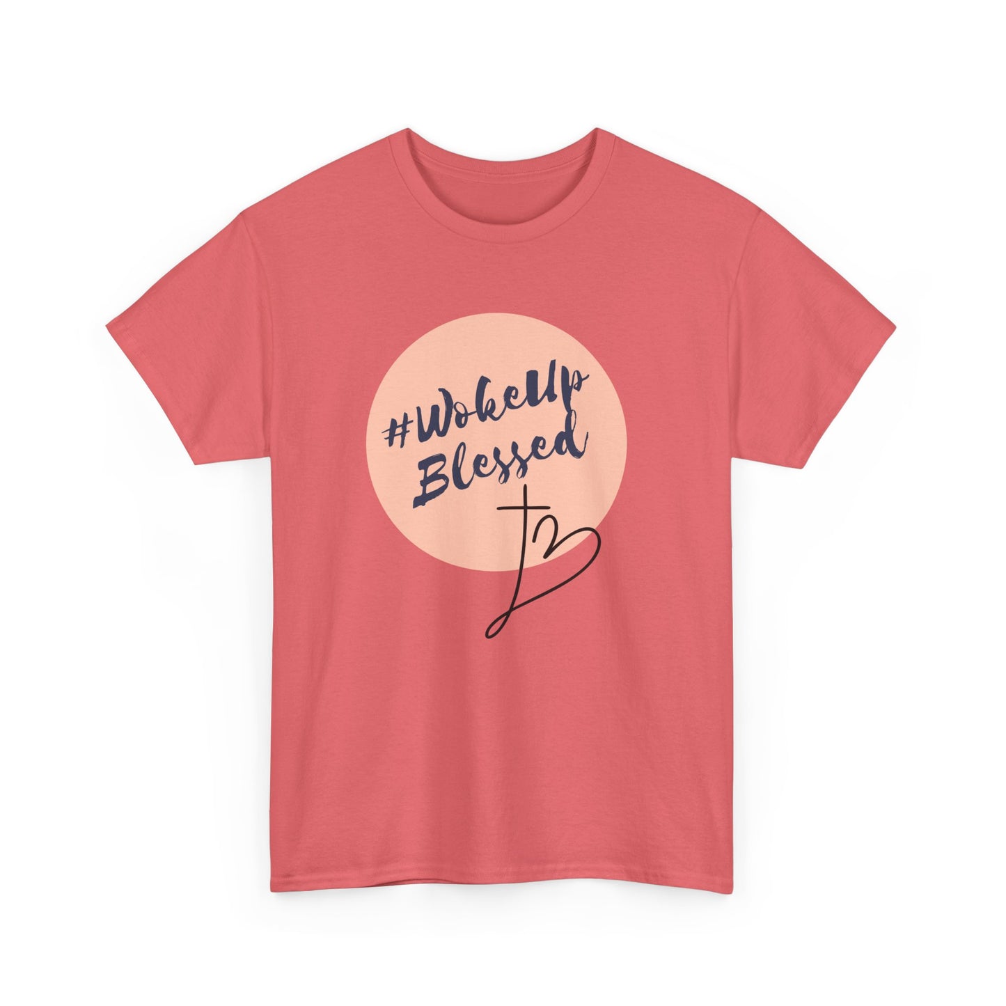 Woke up Blessed Adult Unisex T-shirt -Unisex Heavy Cotton Tee