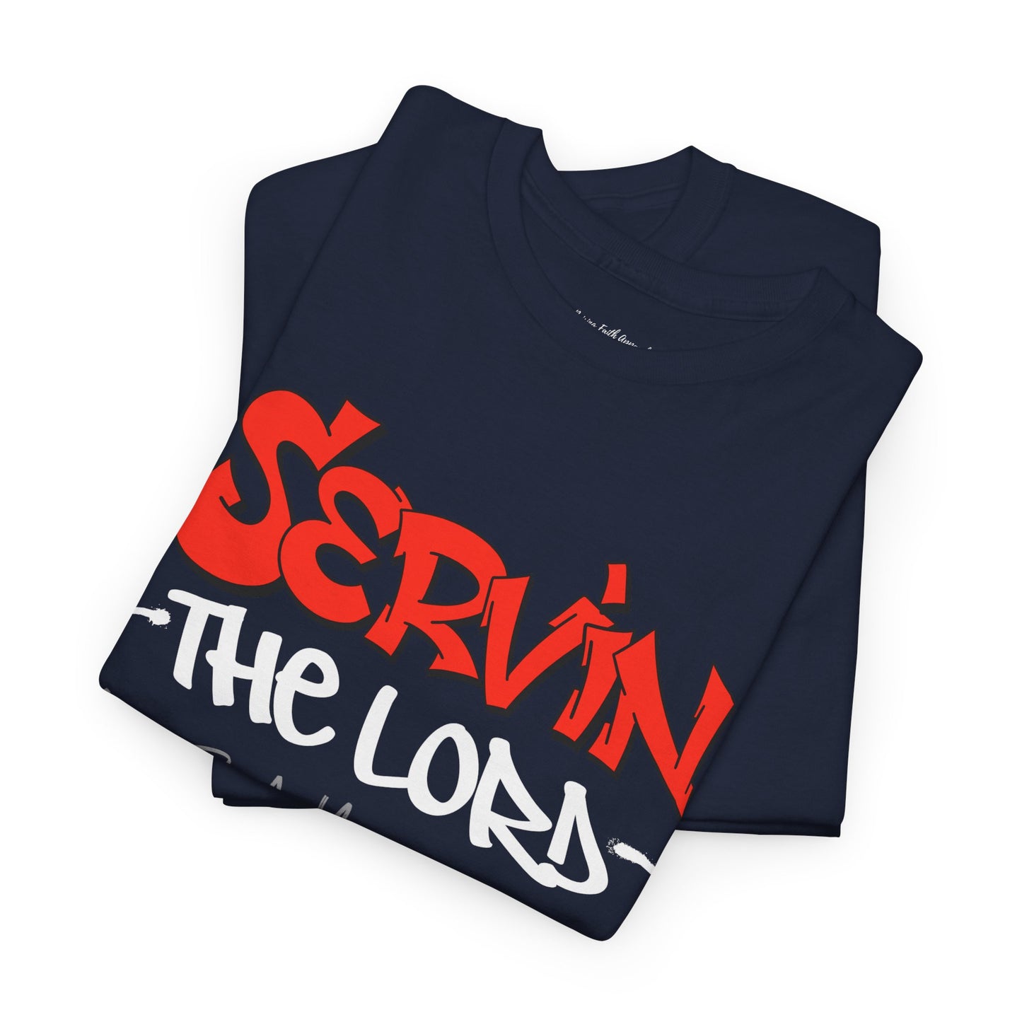Servin The Lord Adult Unisex Tee