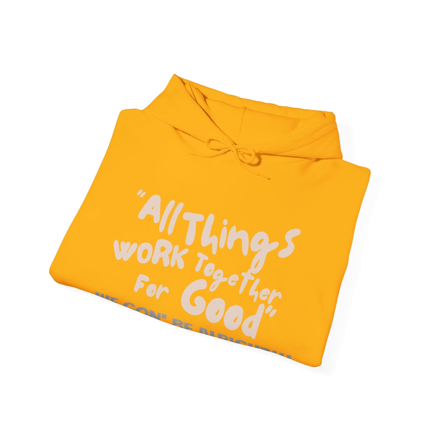 All Things Work Together For Good Adult Unisex Hoodie