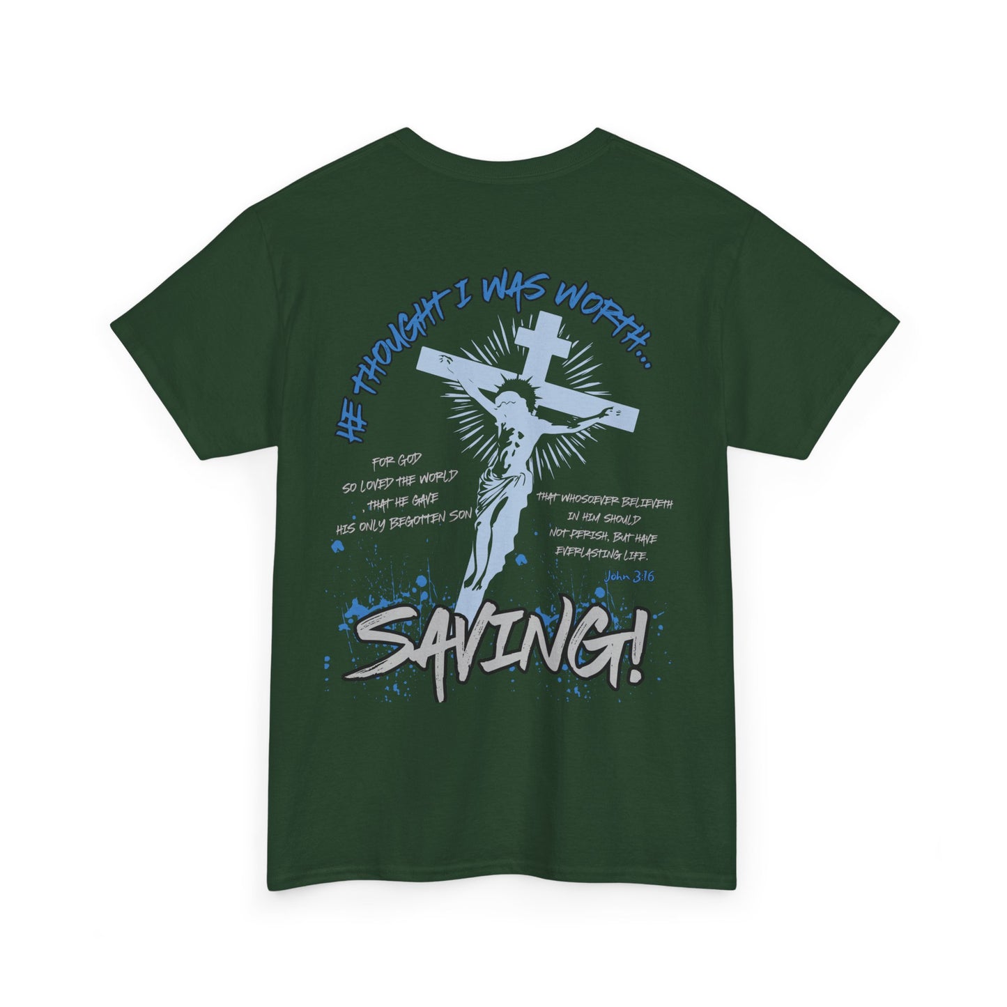 He Thought I Was Worth Saving Adult Faith Graphic Tee