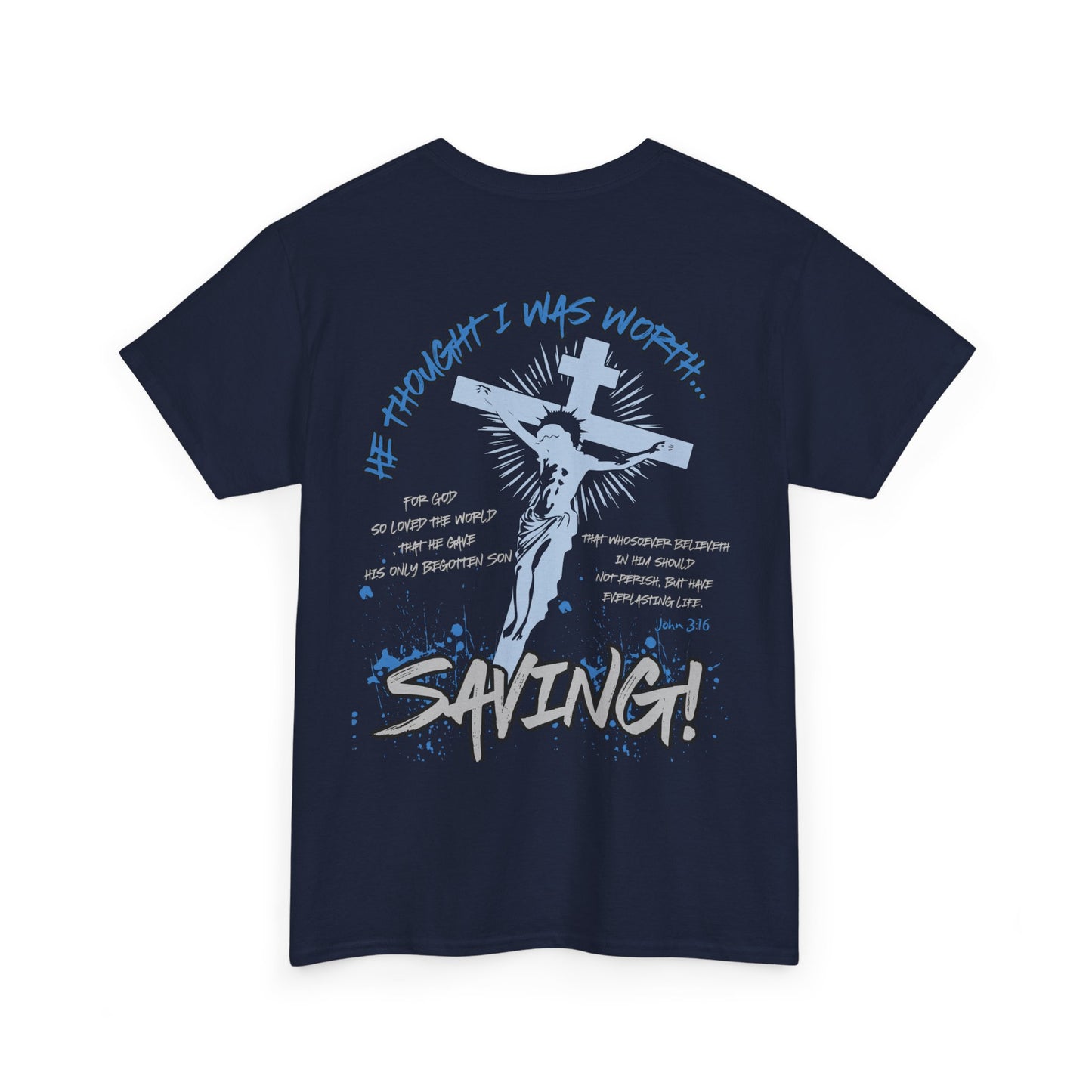 He Thought I Was Worth Saving Adult Faith Graphic Tee