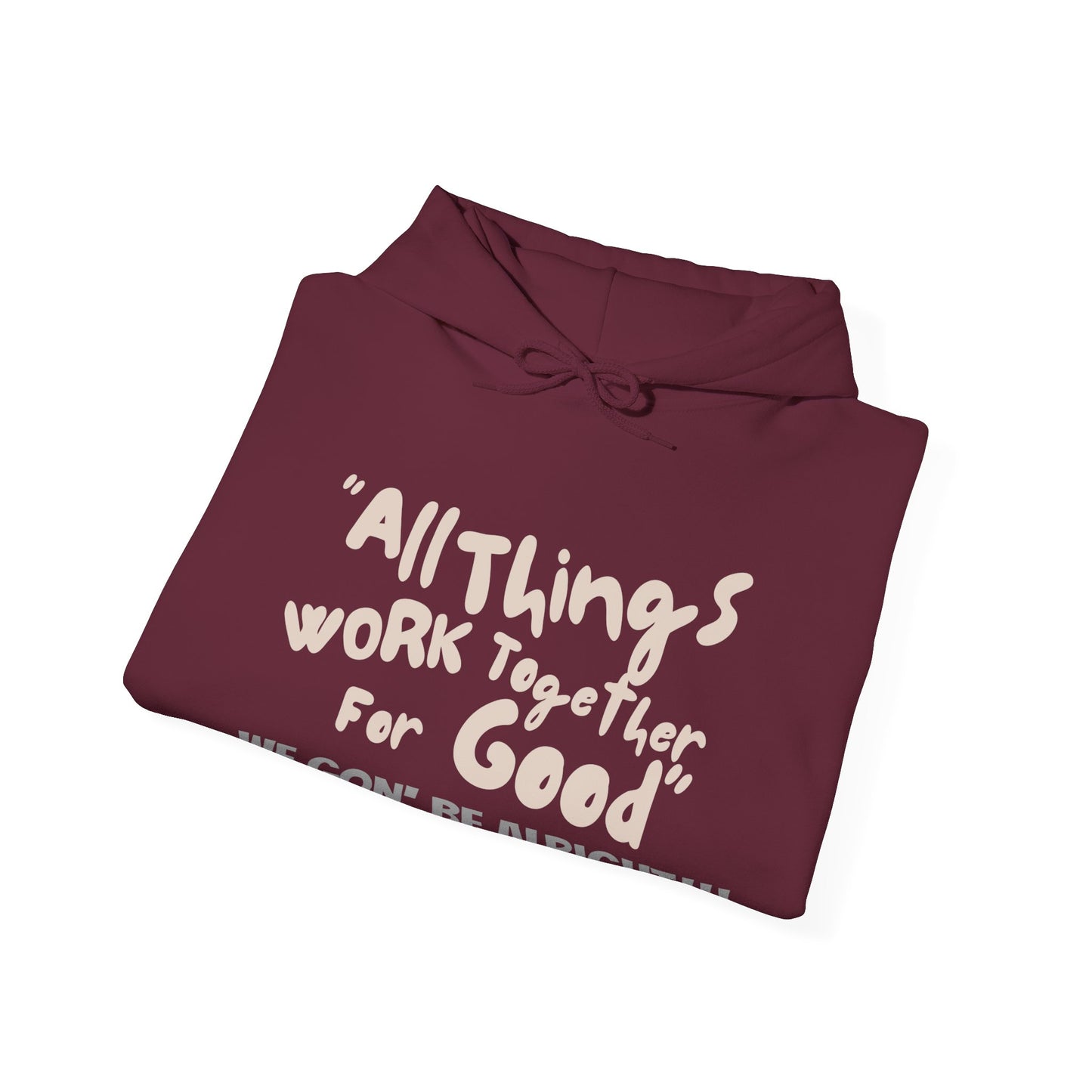 All Things Work Together For Good Adult Unisex Hoodie