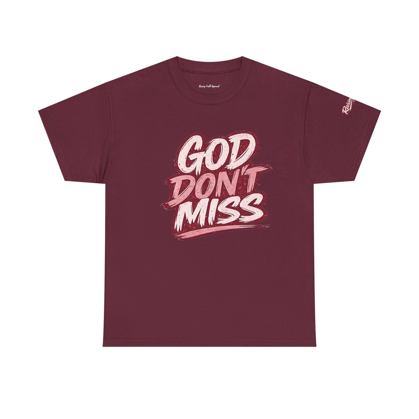 "God Don't Miss" Faith Adult Unisex T-Shirt- Maroon