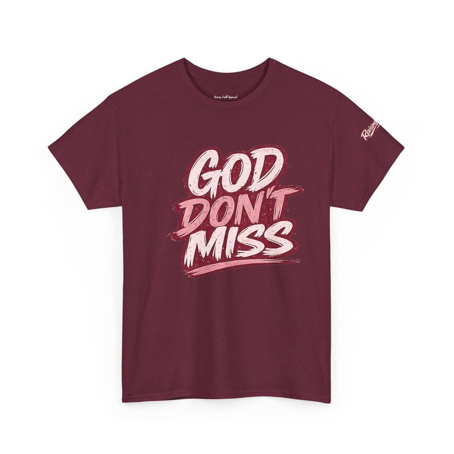 "God Don't Miss" Faith Adult Unisex T-Shirt- Maroon