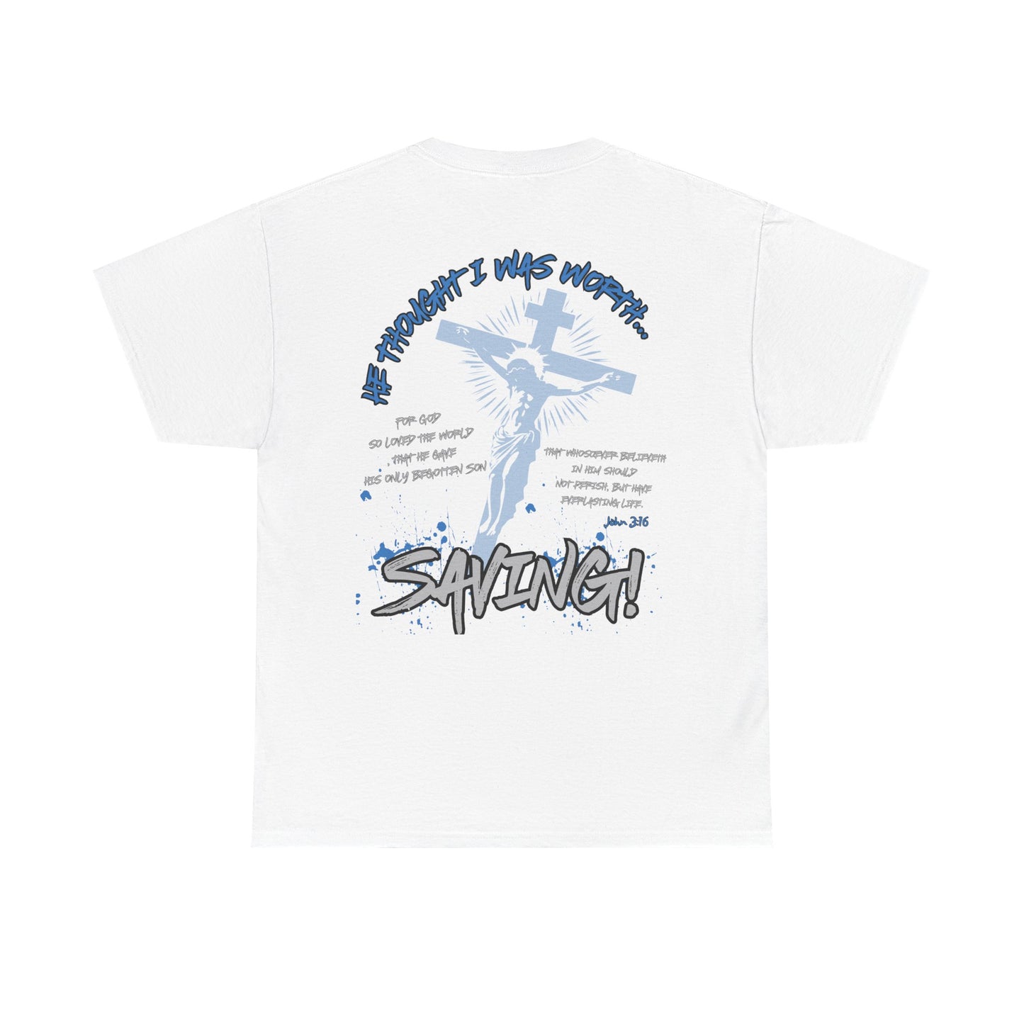 He Thought I Was Worth Saving Adult Faith Graphic Tee