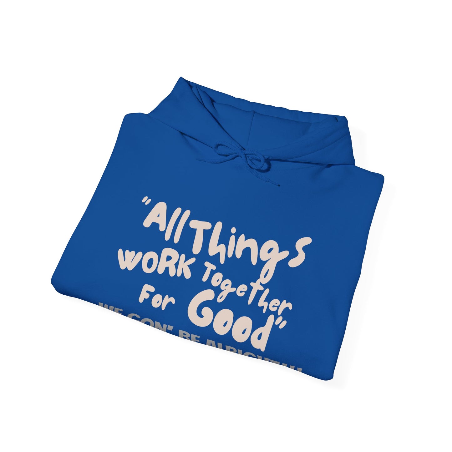 All Things Work Together For Good Adult Unisex Hoodie