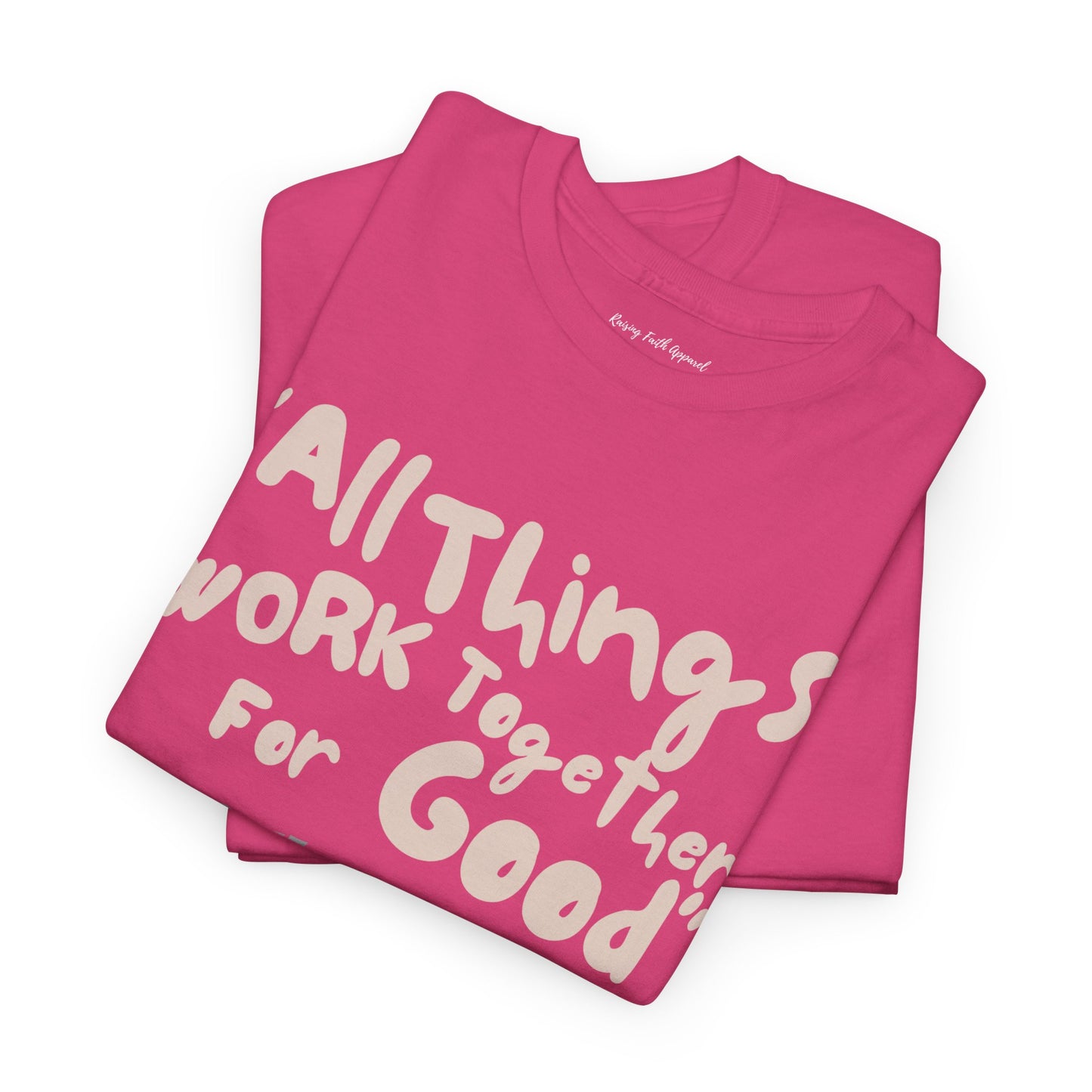 All Things Work Together for Good Shirt Adult Unisex T-Shirt
