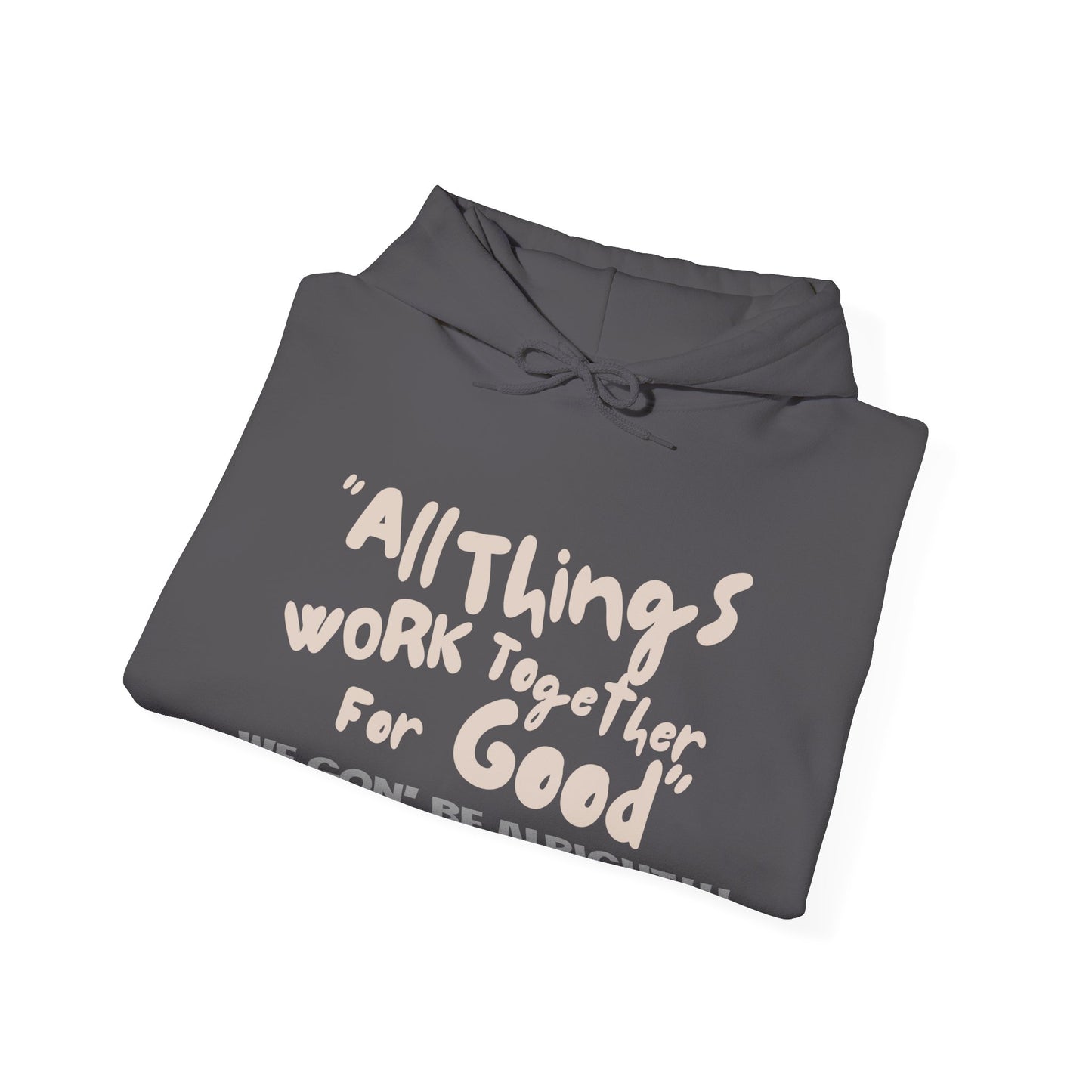 All Things Work Together For Good Adult Unisex Hoodie
