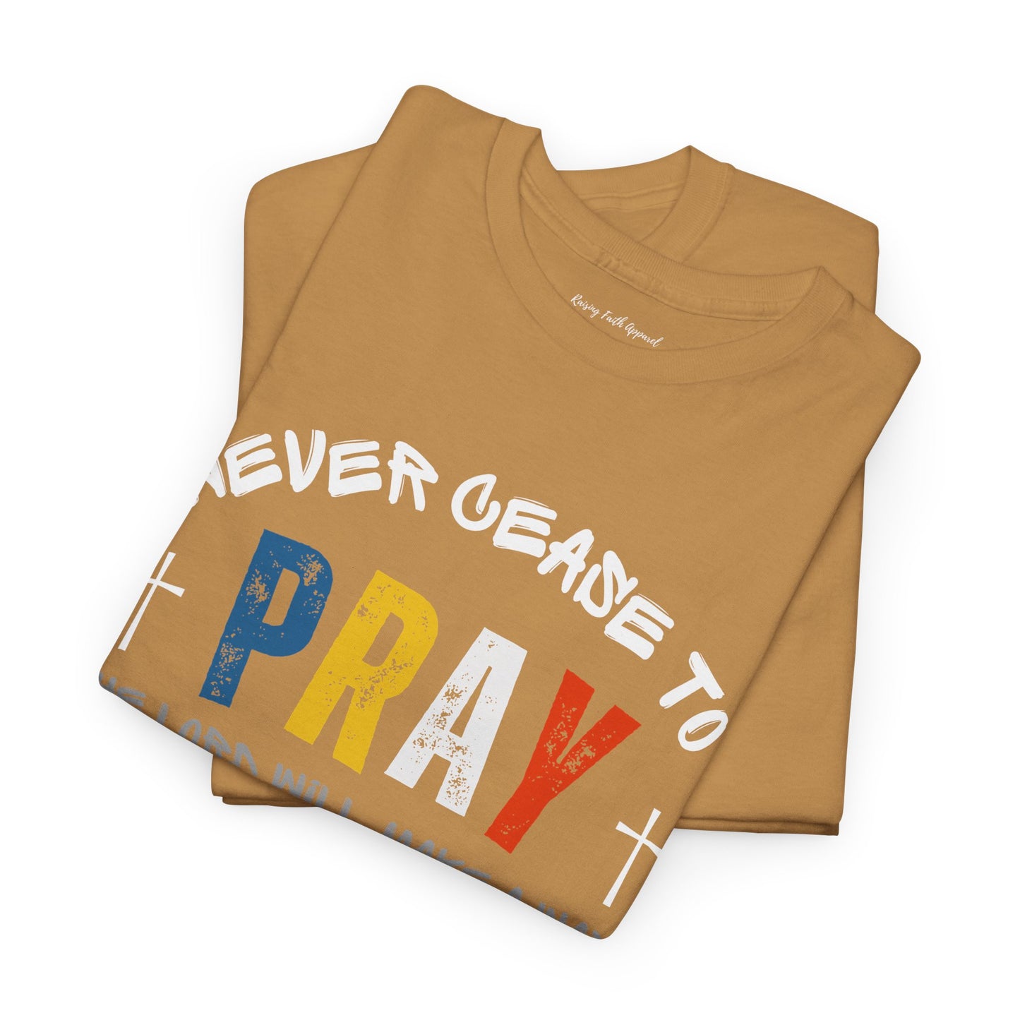 Pray Without Ceasing Adult Unisex Tee