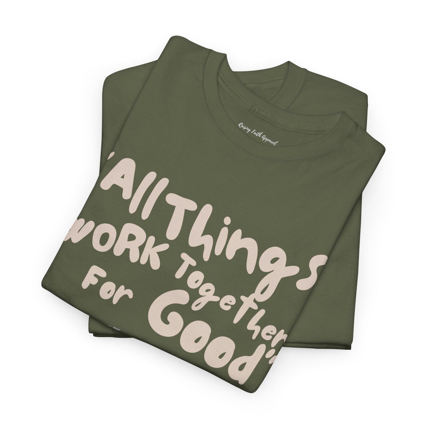 All Things Work Together for Good Shirt Adult Unisex T-Shirt