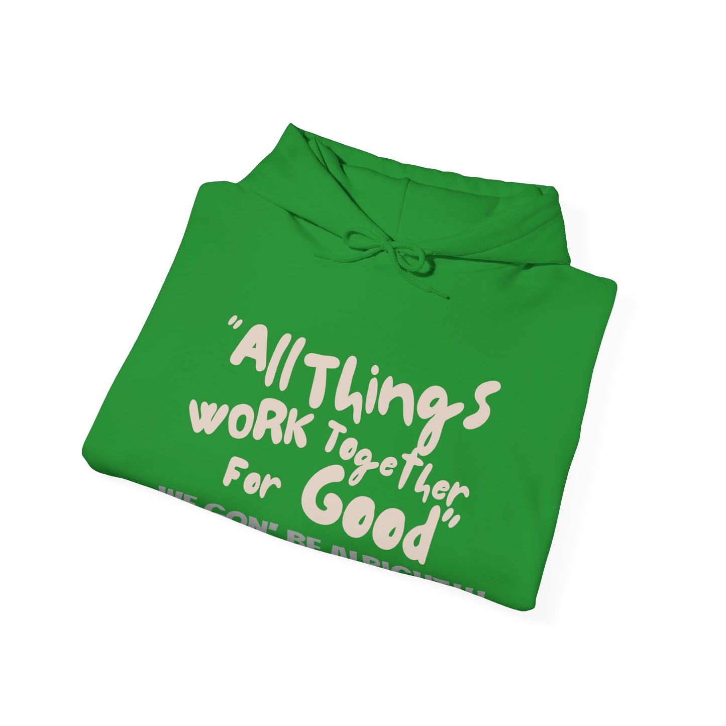 All Things Work Together For Good Adult Unisex Hoodie
