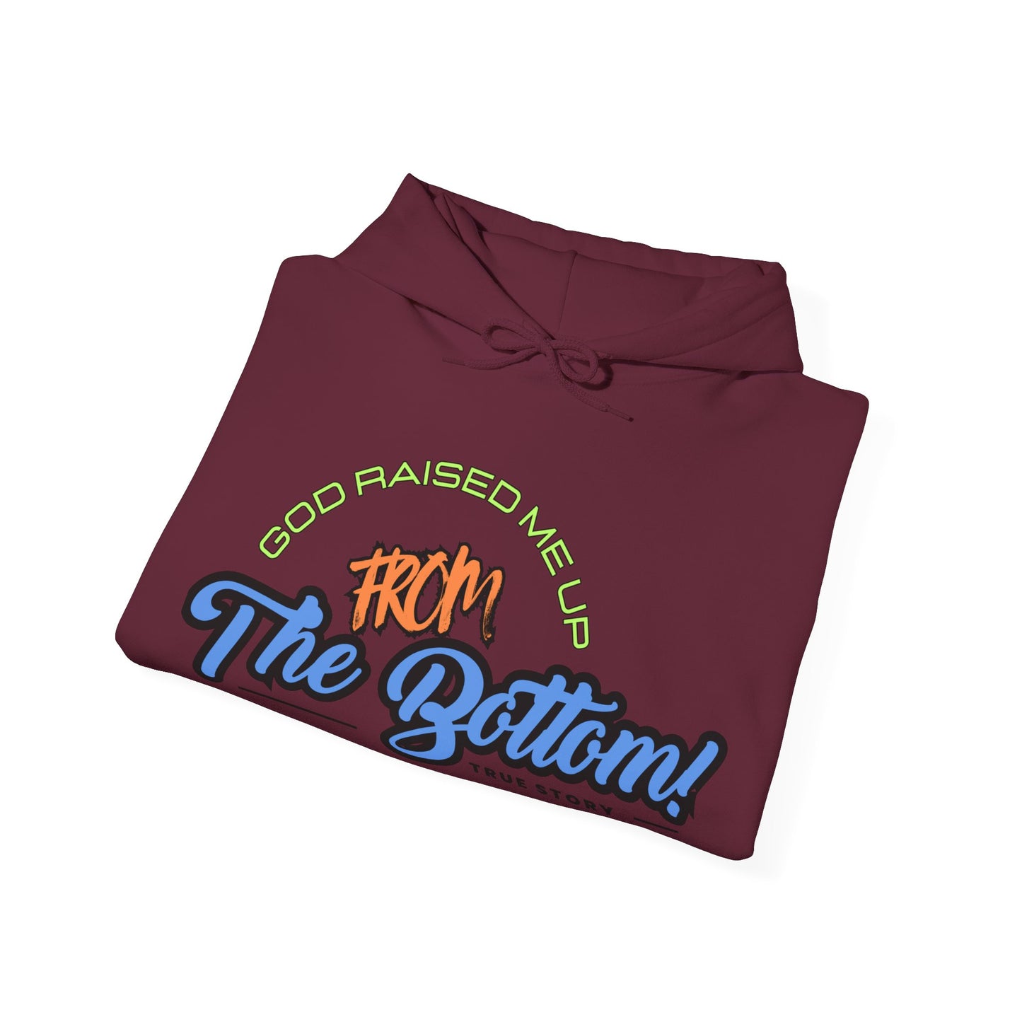 God Raised Me Up From The Bottom Adult Unisex Sweatshirt