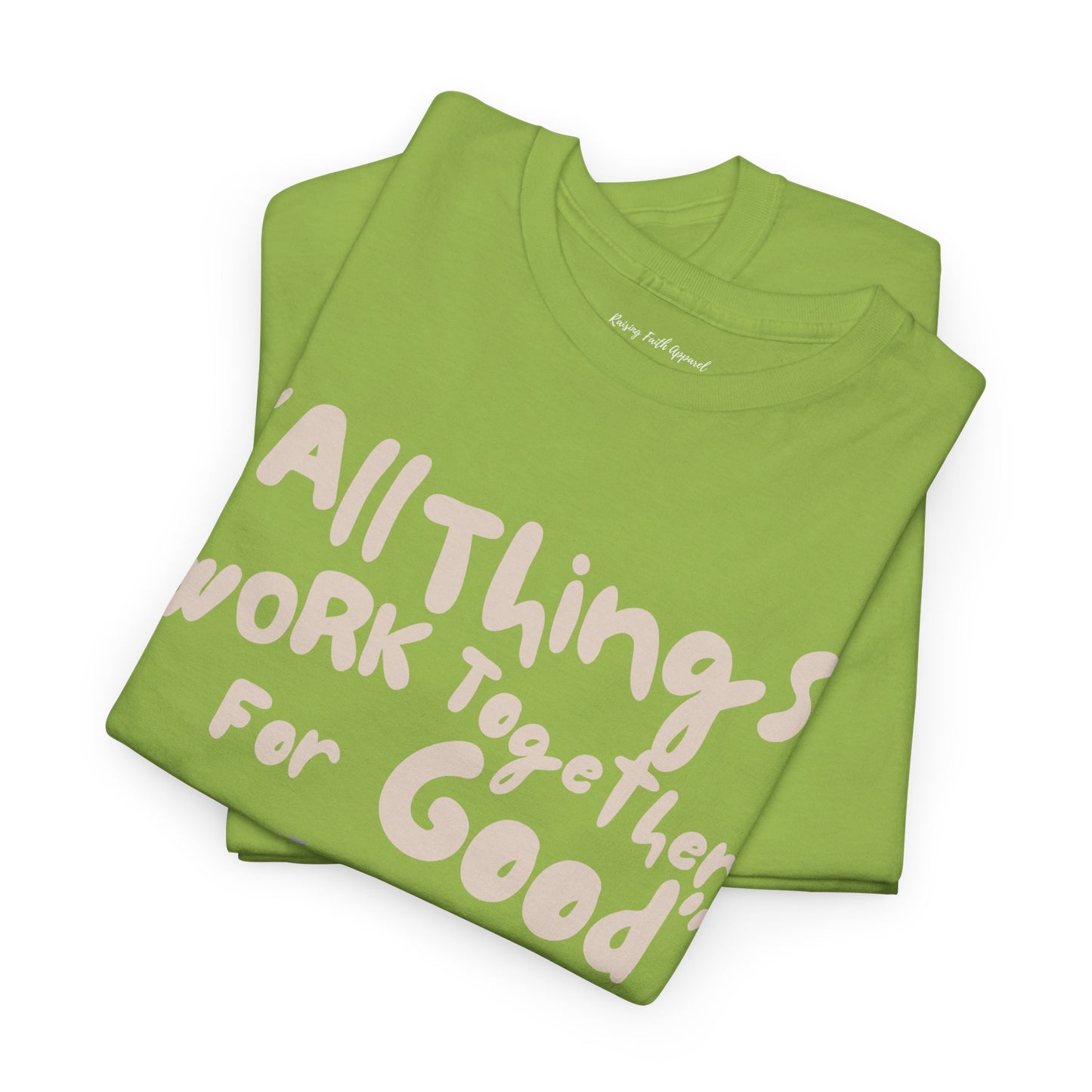 All Things Work Together for Good Shirt Adult Unisex T-Shirt