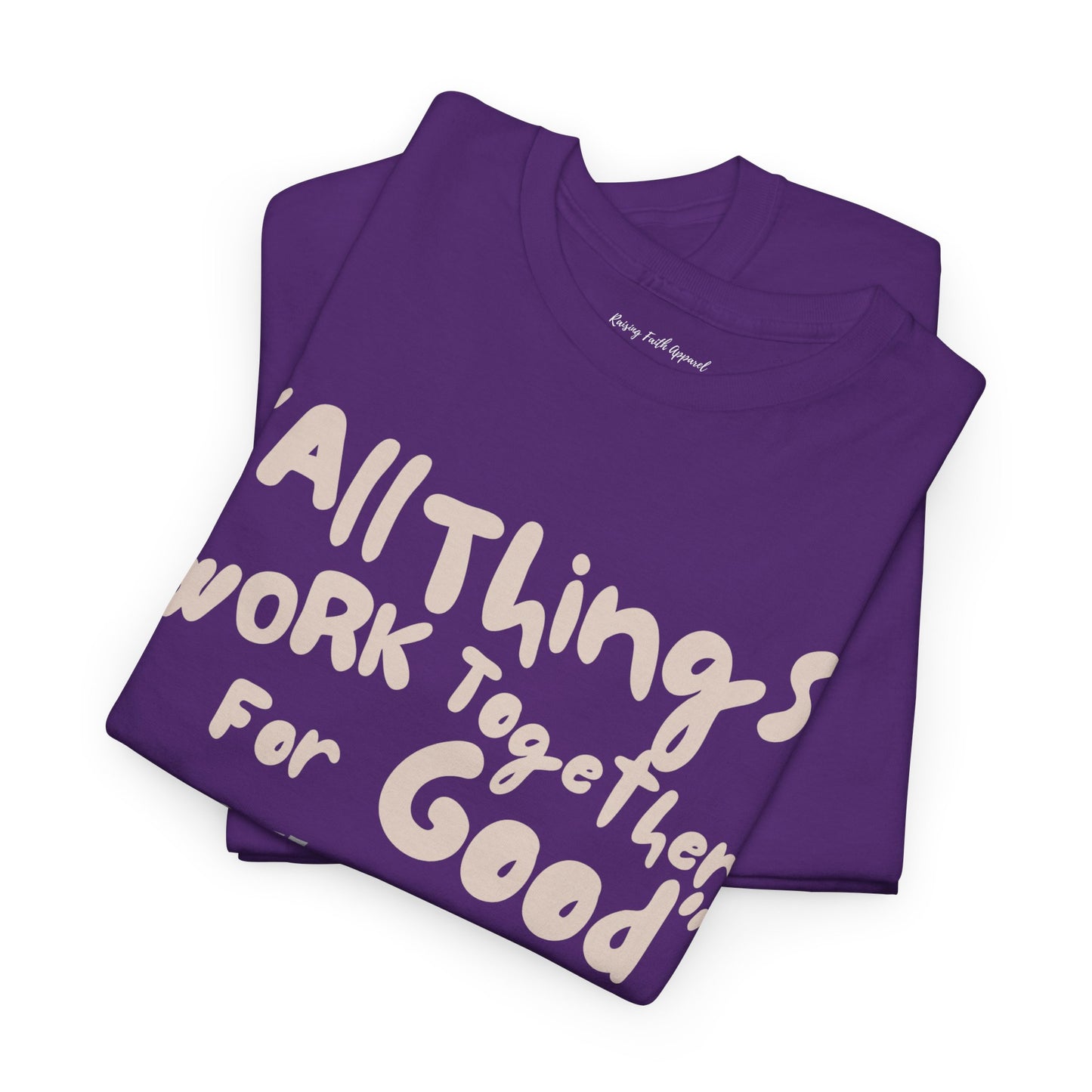 All Things Work Together for Good Shirt Adult Unisex T-Shirt