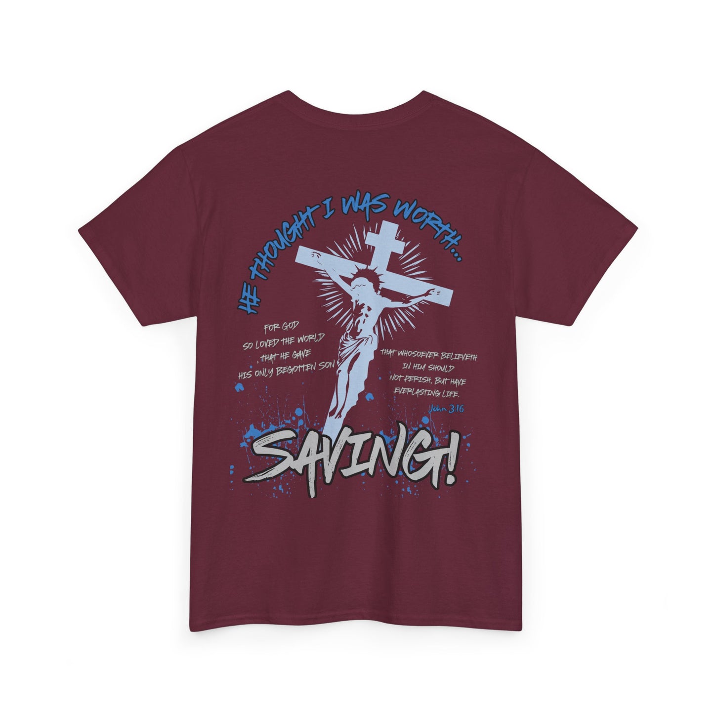 He Thought I Was Worth Saving Adult Faith Graphic Tee
