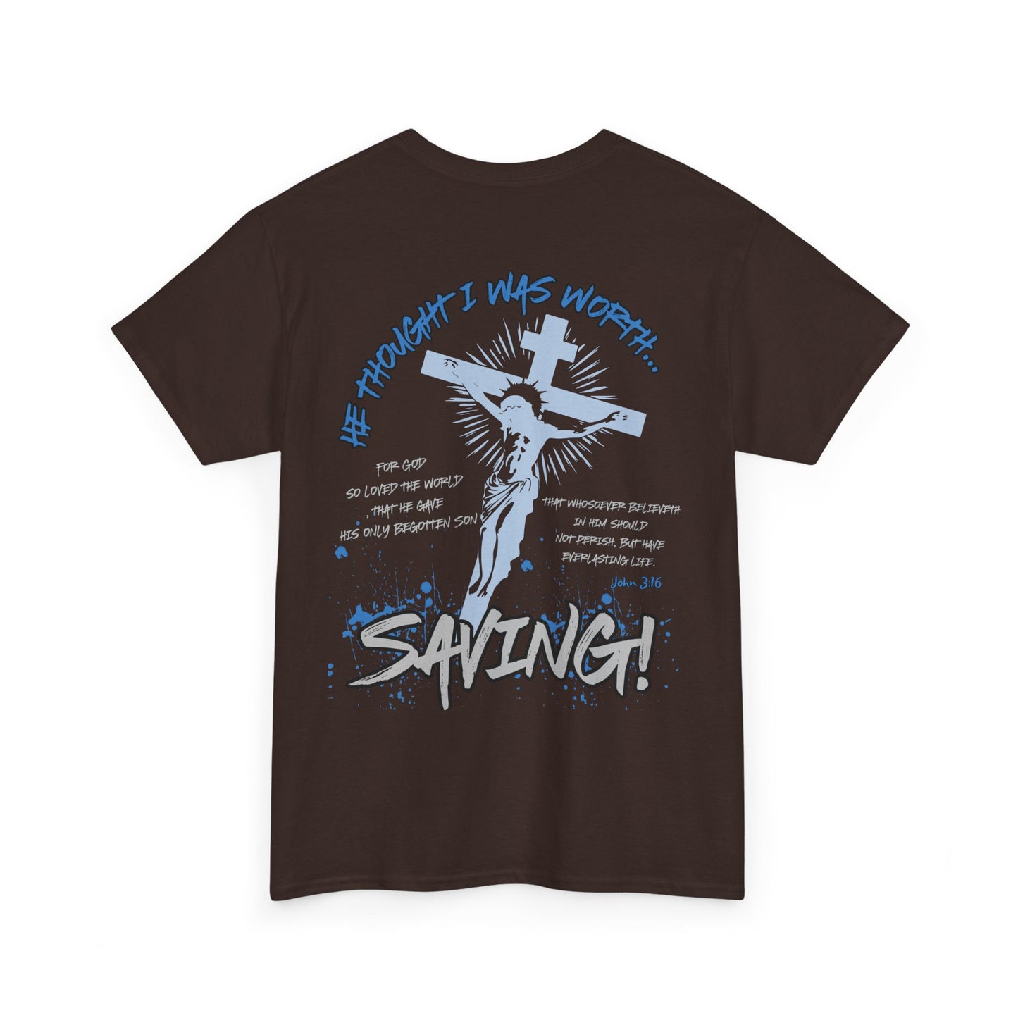 He Thought I Was Worth Saving Adult Faith Graphic Tee