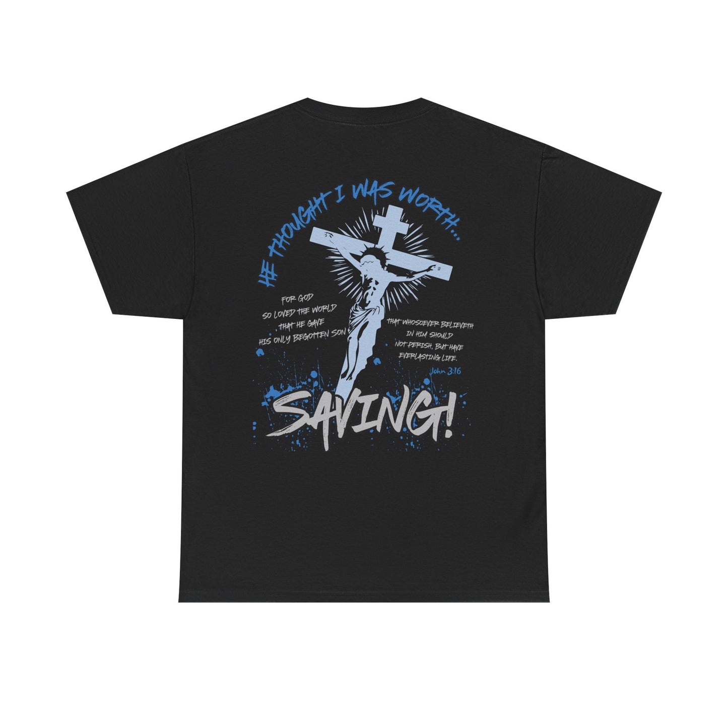 He Thought I Was Worth Saving Adult Faith Graphic Tee