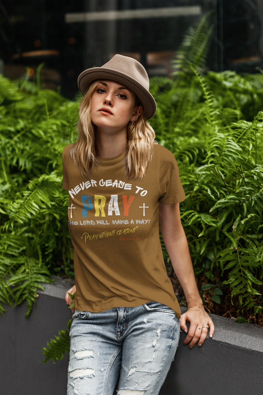 Pray Without Ceasing Adult Unisex Tee