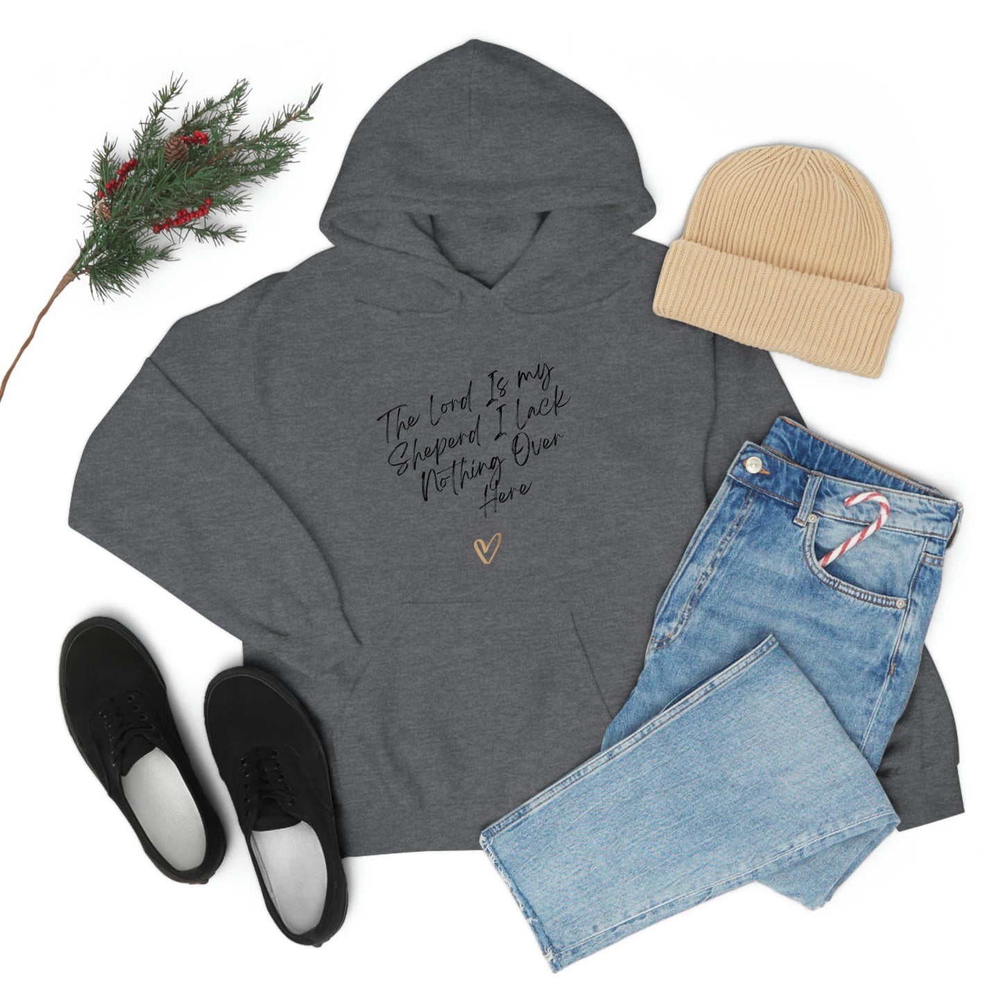 The Lord Is My Sheperd I Lack Nothing Over Here Hoodie -Unisex Heavy Blend™ Hooded Sweatshirt