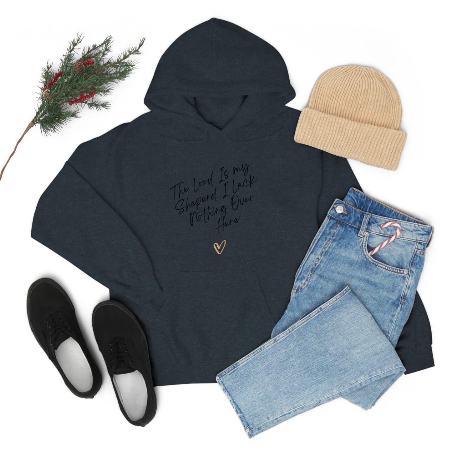 The Lord Is My Sheperd I Lack Nothing Over Here Hoodie -Unisex Heavy Blend™ Hooded Sweatshirt