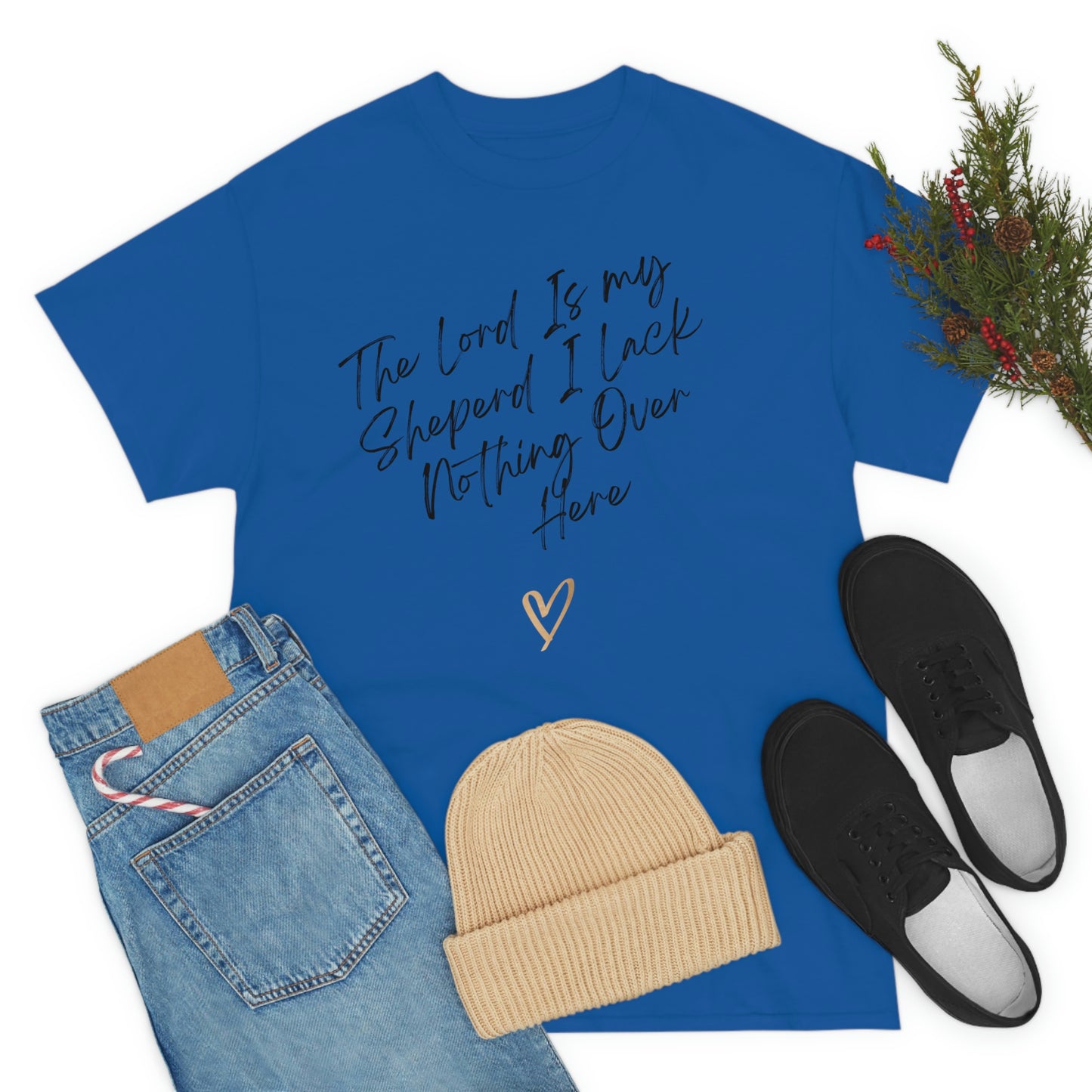 The Lord Is My Sheperd I Lack Nothing Over Here Adult Unisex Tee -Unisex Heavy Cotton Tee