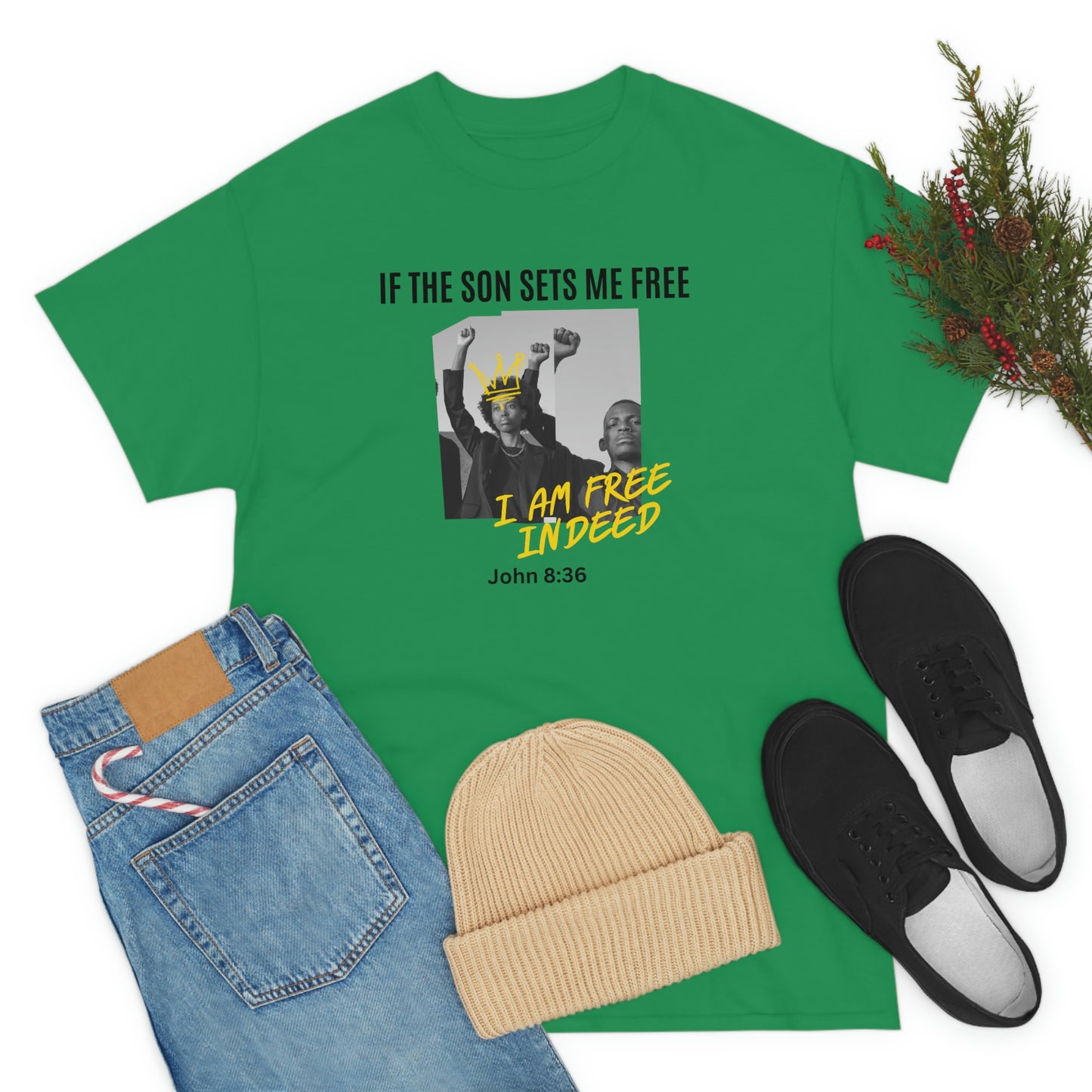 If The Son Sets Me Free I am Free Indeed Adult Unisex Tee -Unisex Heavy Cotton Tee