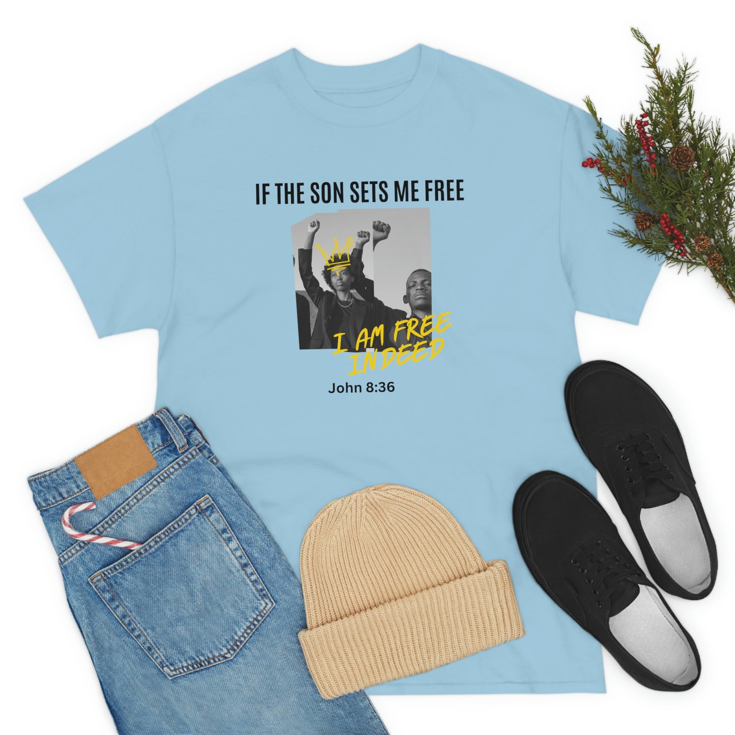 If The Son Sets Me Free I am Free Indeed Adult Unisex Tee -Unisex Heavy Cotton Tee