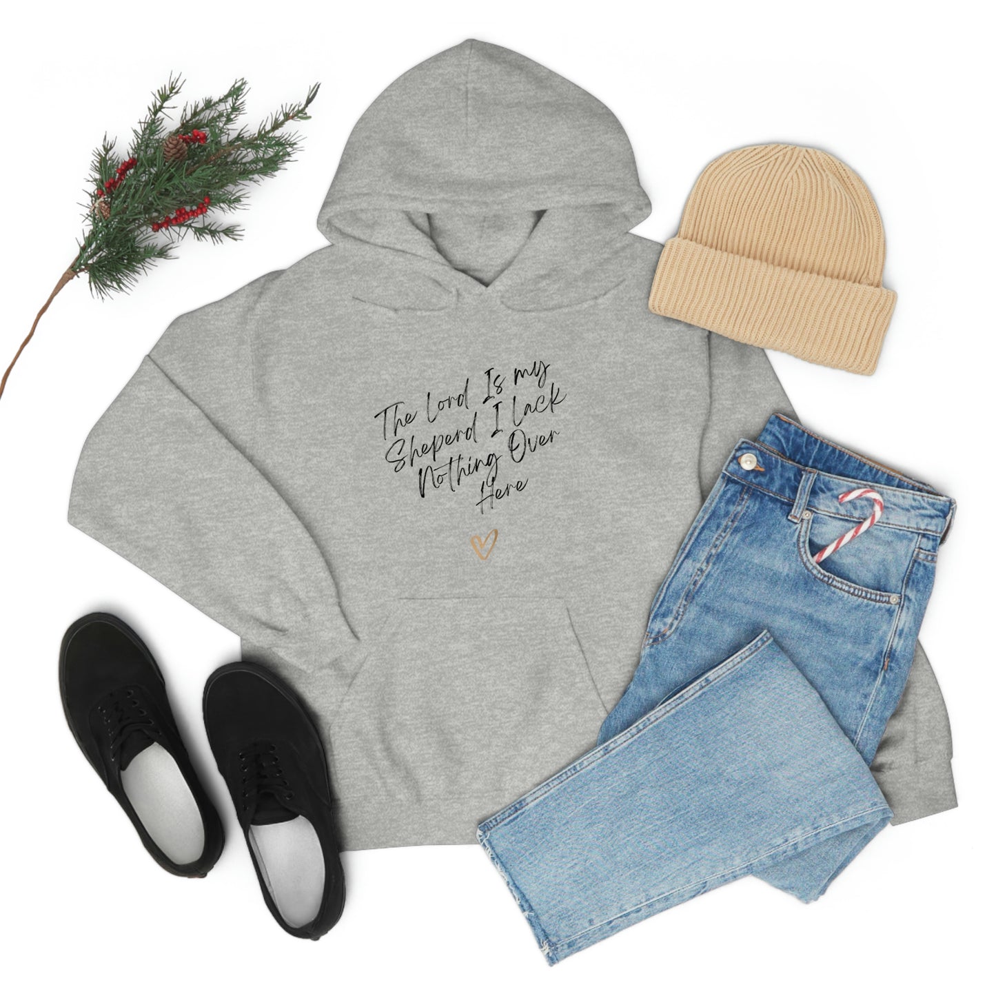 The Lord Is My Sheperd I Lack Nothing Over Here Hoodie -Unisex Heavy Blend™ Hooded Sweatshirt
