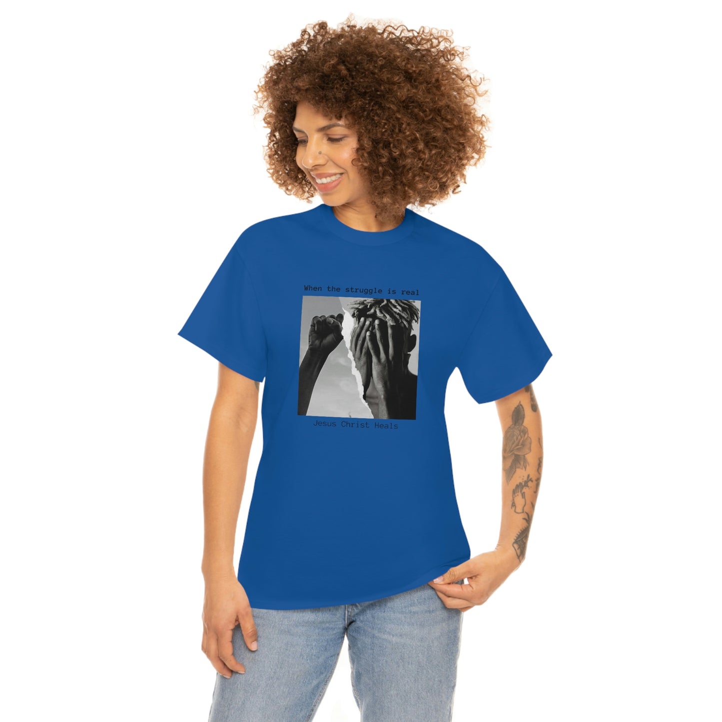 When The Struggle Is real Jesus Christ Heals Adult Unisex Tee -Unisex Heavy Cotton Tee