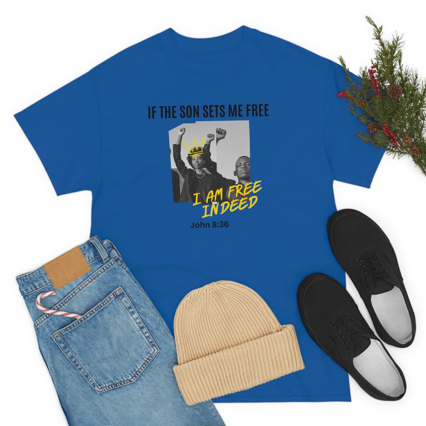 If The Son Sets Me Free I am Free Indeed Adult Unisex Tee -Unisex Heavy Cotton Tee