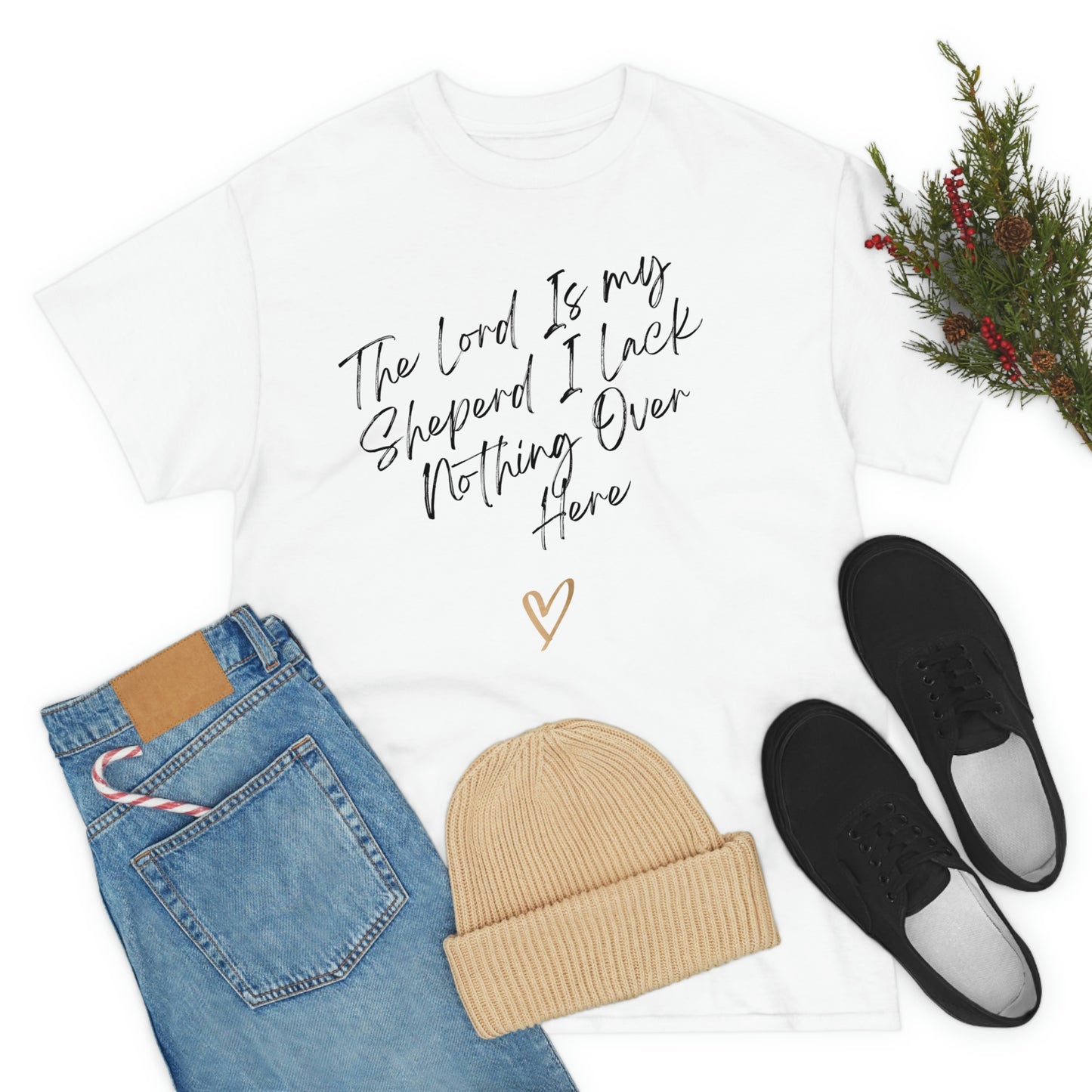 The Lord Is My Sheperd I Lack Nothing Over Here Adult Unisex Tee -Unisex Heavy Cotton Tee
