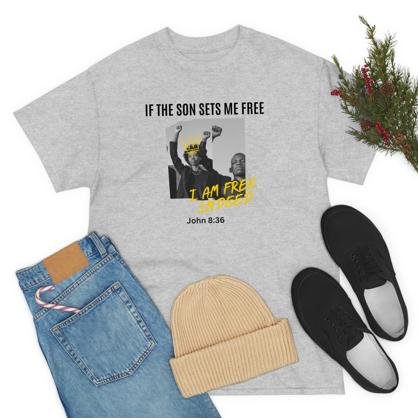 If The Son Sets Me Free I am Free Indeed Adult Unisex Tee -Unisex Heavy Cotton Tee