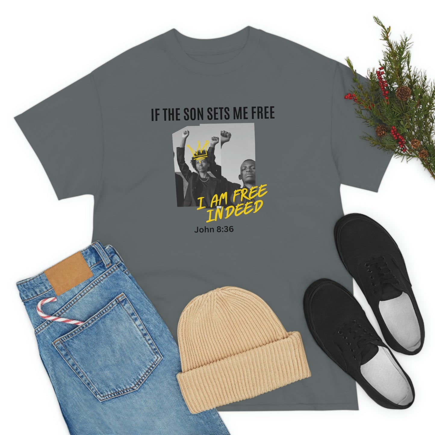 If The Son Sets Me Free I am Free Indeed Adult Unisex Tee -Unisex Heavy Cotton Tee